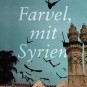 Farvel, mit Syrien – Fortællinger om krig og flugt