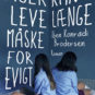 Iben Konradi Brodersen om ” Piger kan leve længe måske for evigt”