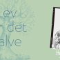 Lev for det halve – med Nanna Hyldgaard