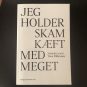 “Jeg holder skam kæft med meget – samtaler med Tove Ditlevsen”