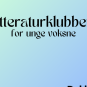 Litteraturklubben for unge voksne