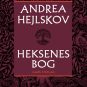 Andrea Hejlskov fortæller om “Heksenes bog”