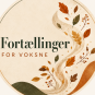 Fortællinger for voksne Fortællinger for voksne